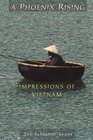 A Phoenix Rising  Impressions of Vietnam