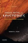 Frauds Myths and Mysteries Science and Pseudoscience in Archaeology