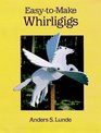 Easy-to-Make Whirligigs (Woodworking Whirligigs)