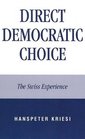 Direct Democratic Choice The Swiss Experience
