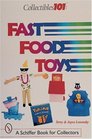 Collectibles 101: Fast Food Toys (Schiffer Book for Collectors)