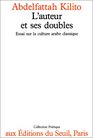 L'auteur et ses doubles Essai sur la culture arabe classique