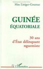 Guinee equatoriale 30 ans d'Etat delinquant nguemiste