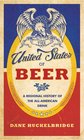 The United States of Beer A Regional History of the AllAmerican Drink