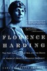 Florence Harding  The First Lady The Jazz Age And The Death Of America's Most Scandalous President