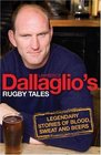 Dallaglio's Rugby Tales Legendary Stories of Blood Sweat and Beers