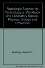 Radiologic Science Workbook and Laboratory Manual