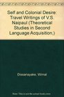 Self and Colonial Desire Travel Writings of VS Naipaul