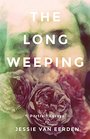 The Long Weeping: Portrait Essays