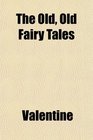 The Old Old Fairy Tales