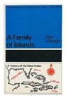 A Family of Islands A History of the West Indies