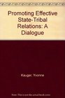 Promoting Effective StateTribal Relations A Dialogue
