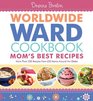 Worldwide Ward Cookbook Mom's Best Recipes