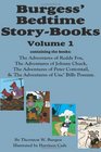 Burgess' Bedtime Story-Books, Vol. 1: Reddy Fox, Johnny Chuck, Peter Cottontail, & Unc' Billy Possum