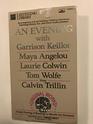 An Evening With Garrison Keillor Maya Angelou Laurie Colwin Tom Wolfe Calvin Trillin A Gala Evening of Readings to Benefit the Homeless
