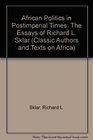 African Politics in Postimperial Times The Essays of Richard L Sklar