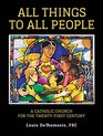 All Things to All People A Catholic Church for the TwentyFirst Century