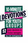 10 Minute Devotions for Youth Groups