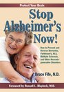 Stop Alzheimer's Now How to Prevent  Reverse Dementia Parkinson's ALS Multiple Sclerosis  Other Neurodegenerative Disorders