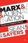 Marx and Alienation Essays on Hegelian Themes