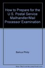 How to prepare for the US Postal Service mailhandler/mail processor examination