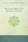 The Lord Will Give Grace and Glory Talks from the 2014 BYU Women's Conference