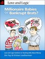 Millionaire Babies or Bankrupt Brats Love and Logic Solutions to Teaching Kids About Money