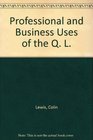 Professional and Business Uses of the QL