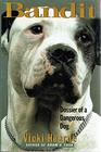 Bandit: Dossier of a Dangerous Dog