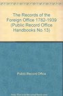 The Records of the Foreign Office 17821939