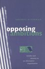 Opposing Ambitions  Gender and Identity in an Alternative Organization