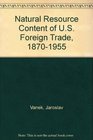 The Natural Resource Content of US Foreign Trade 18701955