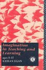Imagination in Teaching and Learning Ages 8 to 15