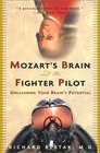 Mozart's Brain and the Fighter Pilot  Unleashing Your Brain's Potential