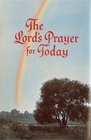 The Lord's Prayer for Today Together With Other Choice Portions of Holy Scriptures