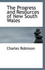 The Progress and Resources of New South Wales