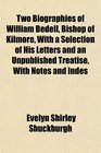 Two Biographies of William Bedell Bishop of Kilmore With a Selection of His Letters and an Unpublished Treatise With Notes and Indes