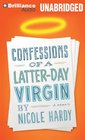 Confessions of a Latterday Virgin A Memoir