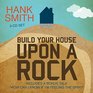 Build Your House Upon a Rock