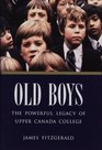 Old Boys  The Powerful Legacy of Upper Canada College