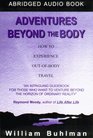Adventures Beyond the Body How to Experience OutofBody Travel
