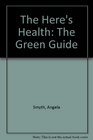 The Here's Health The Green Guide