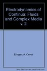 Electrodynamics of Continua Fluids and Complex Media v 2