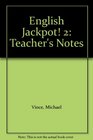 English Jackpot 2 Teacher's Notes