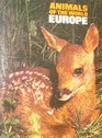 Animals of the World: Europe