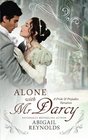 Alone with Mr Darcy A Pride  Prejudice Variation