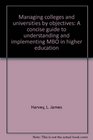 Managing colleges and universities by objectives A concise guide to understanding and implementing MBO in higher education