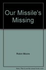 Our Missle's Missing