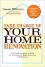 Take Charge of Your Home Renovation Everything You Need to Know for a Successful Home Renovation or Remodeling