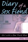 Diary of a Sex Fiend Girl with a One Track Mind